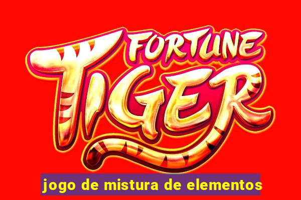 jogo de mistura de elementos